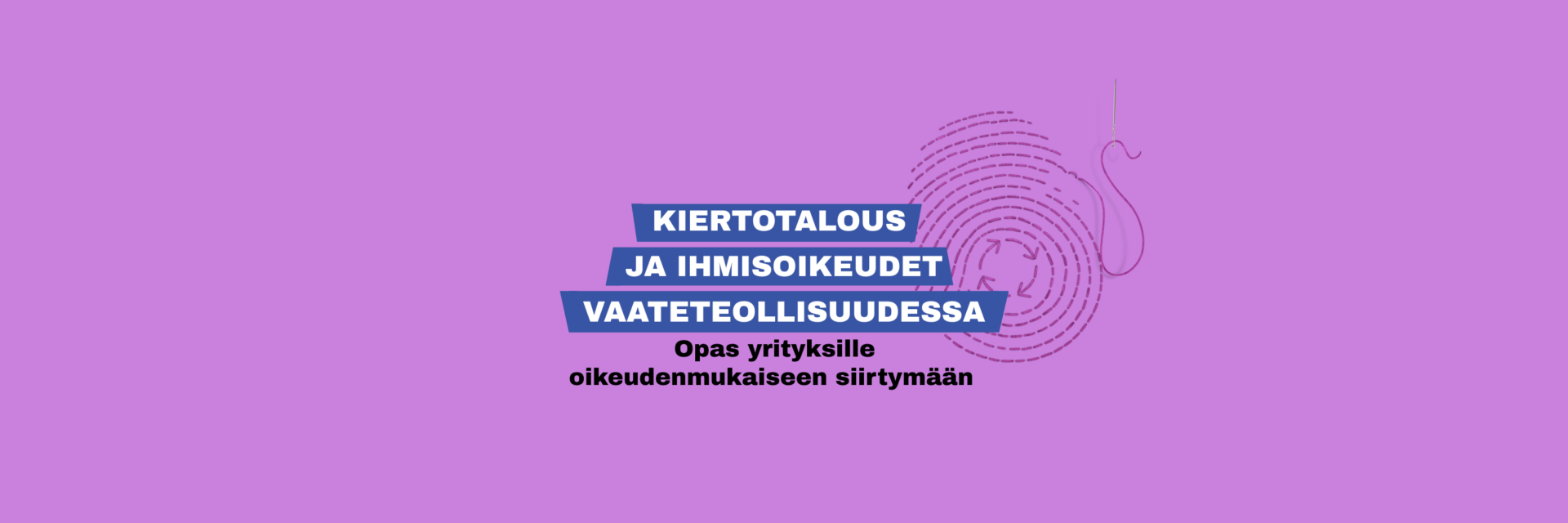 Opas yrityksille: Kiertotalous ja ihmisoikeudet vaateteollisuudessa