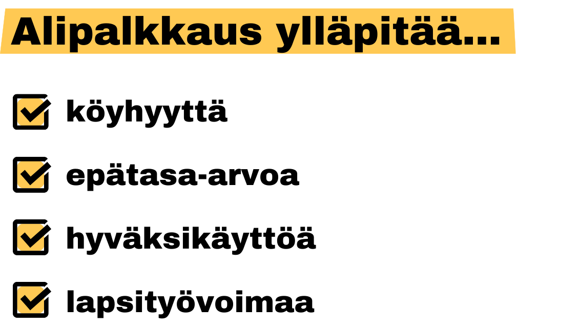 Alipalkkaus yllpitää köyhyyttä, epätasa-arvoa, hyväksikäyttöä ja lapsityövoimaa